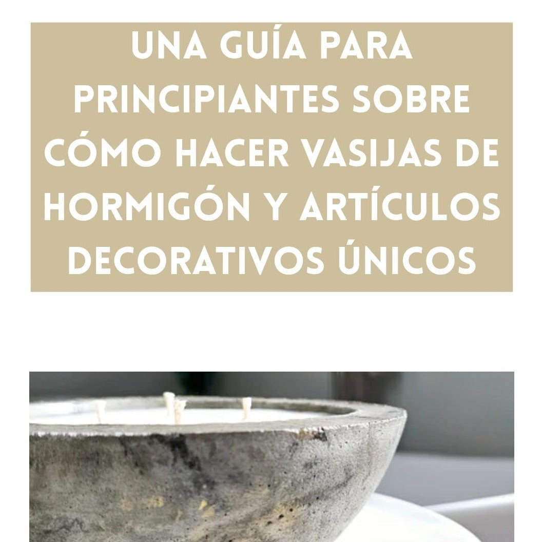 Espanol & English - Beginners' guide to making unique concrete vessels & decor items.